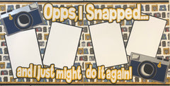 Opps, I snapped and I just might do it again!